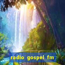 radio gospel fm salvador bahia